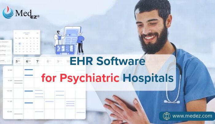 EHR Software for Psychiatric Hospitals