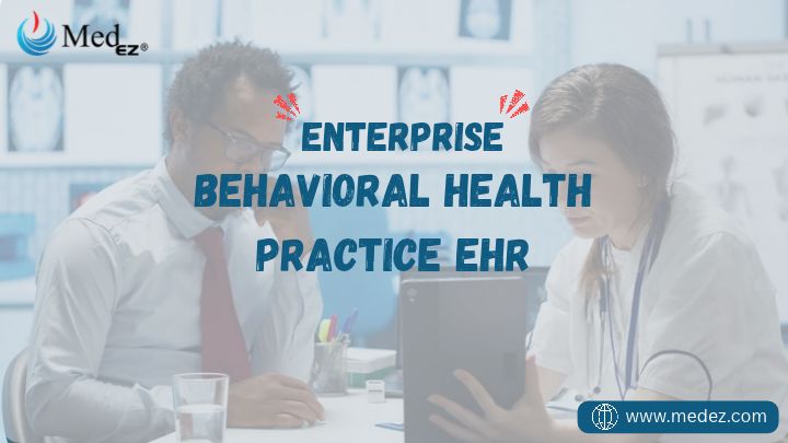 enterprise behavioral health practice ehr